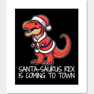 Santa-Saurus Rex is Coming to Town Posters and Art